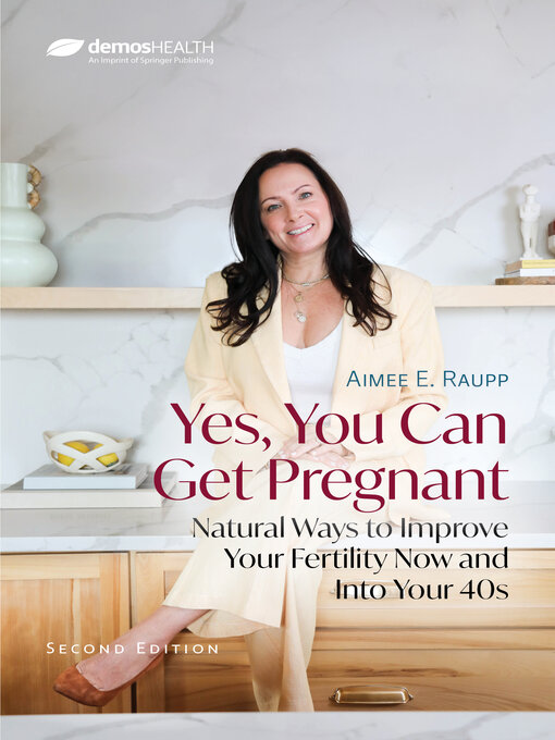 Title details for Yes, You Can Get Pregnant by Aimee E. Raupp - Wait list